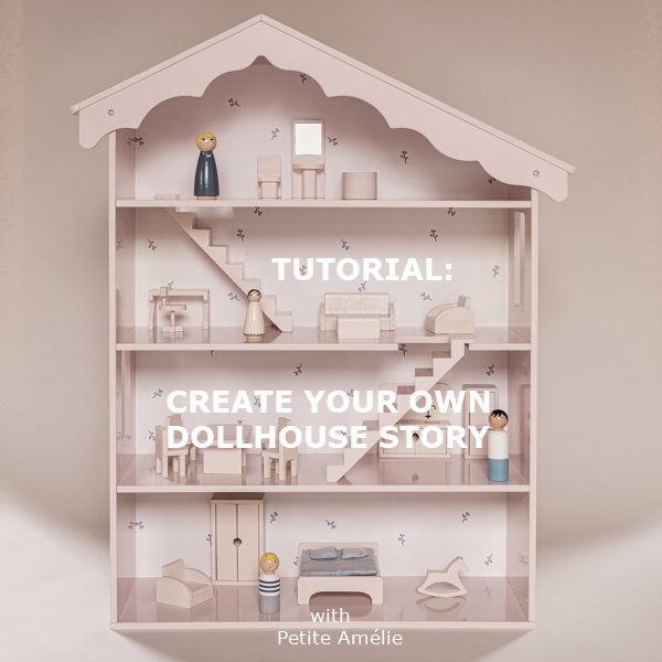 Tutorial : create your own dollhouse story! 